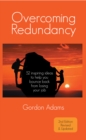 Image for Overcoming Redundancy: 52 inspiring ideas to help you bounce back from losing your job