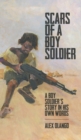 Image for Scars of a Boy Soldier : A Boy Soldier&#39;s Story in His Own Words