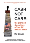 Image for Cash not care: the planned demolition of the UK welfare state