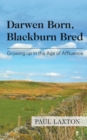 Image for Darwen Born, Blackburn Bred : Growing up in the Age of Affluence