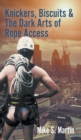 Image for Knickers, Biscuits &amp; The Dark Arts of Rope Access