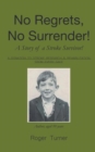 Image for No Regrets, No Surrender! A Story of a Stroke Survivor!