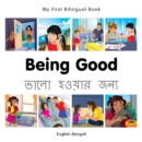 Image for My First Bilingual Book -  Being Good (English-Bengali)