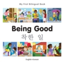 Image for My First Bilingual Book-Being Good (English-Korean)