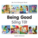 Image for My First Bilingual Book-Being Good (English-Vietnamese)