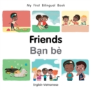 Image for My First Bilingual Book-Friends (English-Vietnamese)