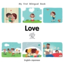 Image for My First Bilingual Book-Love (English-Japanese)