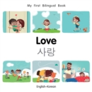 Image for My First Bilingual Book–Love (English–Korean)