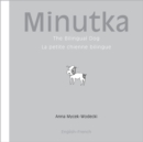 Image for Minutka: The Bilingual Dog (French-English)