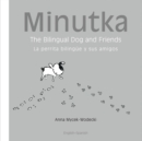 Image for Minutka: The Bilingual Dog and Friends (Spanish-English)