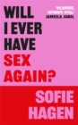 Will I ever have sex again? - Hagen, Sofie