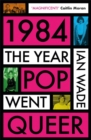 Image for 1984: The Year Pop Went Queer