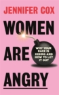 Image for Women are angry  : why your rage is hiding and how to let it out