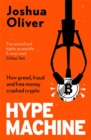 Image for Hype Machine: How Greed, Fraud and Free Money Crashed Crypto