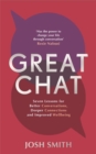 Image for Great chat  : seven lessons for better conversations, deeper connections and improved wellbeing