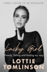 Image for Lucky girl  : family, falling and finding my way