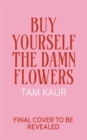 Image for Buy yourself the damn flowers
