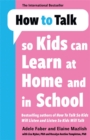 Image for How to Talk so Kids Can Learn at Home and in School