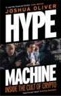 Image for Hype Machine: Inside the Cult of Crypto