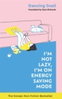 Image for I&#39;m Not Lazy, I&#39;m on Energy Saving Mode: The Korean Non-Fiction Bestseller