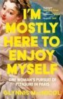 Image for I&#39;m Mostly Here to Enjoy Myself