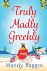 Image for Truly, Madly, Greekly