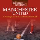 Image for Manchester United  : a nostalgic look at a century of the club