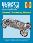 Image for Bugatti type 35 owners&#39; workshop manual  : an insight into the design, engineering and operation
