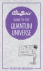 Image for Bluffer&#39;s Guide to the Quantum Universe