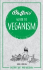 Image for Bluffer&#39;s guide to veganism  : instant wit &amp; wisdom