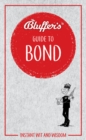 Image for The bluffer&#39;s guide to Bond  : instant wit and wisdom