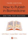 Image for How to publish in biomedicine  : 500 tips for success