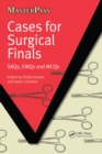 Image for Cases for surgical finals: SAQs, EMQs and MCQs