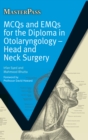 Image for MCQs and EMQs for the diploma in otolaryngology: head and neck surgery