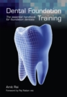 Image for Dental Foundation Training: The Essential Handbook for Foundation Dentists
