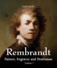 Image for Rembrandt - Painter, Engraver and Draftsman - Volume 1