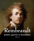 Image for Rembrandt - Peintre, graveur et dessinateur - Volume I