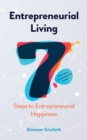 Image for Entrepreneurial living: 7 steps to entrepreneurial happiness