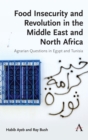 Image for Food insecurity and revolution in the Middle East and North Africa  : agrarian questions in Egypt and Tunisia