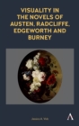 Image for Visuality in the Novels of Austen, Radcliffe, Edgeworth and Burney