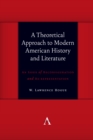Image for A theoretical approach to modern American history and literatur  : an issue of reconfiguration and re-representation