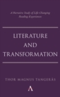 Image for Literature and transformation  : a narrative study of life-changing reading experiences