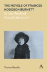 Image for The Novels of Frances Hodgson Burnett: In &quot;the World of Actual Literature&quot;