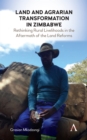 Image for Land and Agrarian Transformation in Zimbabwe: Rethinking Rural Livelihoods in the Aftermath of the Land Reforms
