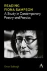 Image for Reading Fiona Sampson  : a study in contemporary poetry and poetics