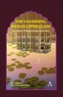Image for The Vanishing Indian Upper Class: Life History of Raza Mohammed Khan