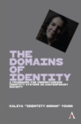 Image for The domains of identity  : a framework for understanding identity systems in contemporary society