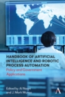Image for Handbook of artificial intelligence and robotic process automation  : policy and government applications