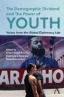 Image for The Demographic Dividend and the Power of Youth: Voices from the Global Diplomacy Lab