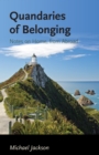 Image for Quandaries of belonging: notes on home, from abroad